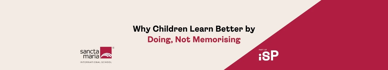 Why Children Learn Better by Doing, Not Memorising 