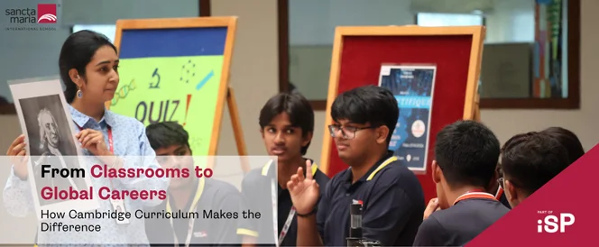 From Classroom to Global Careers - How Cambridge Curriculum Makes the Difference 